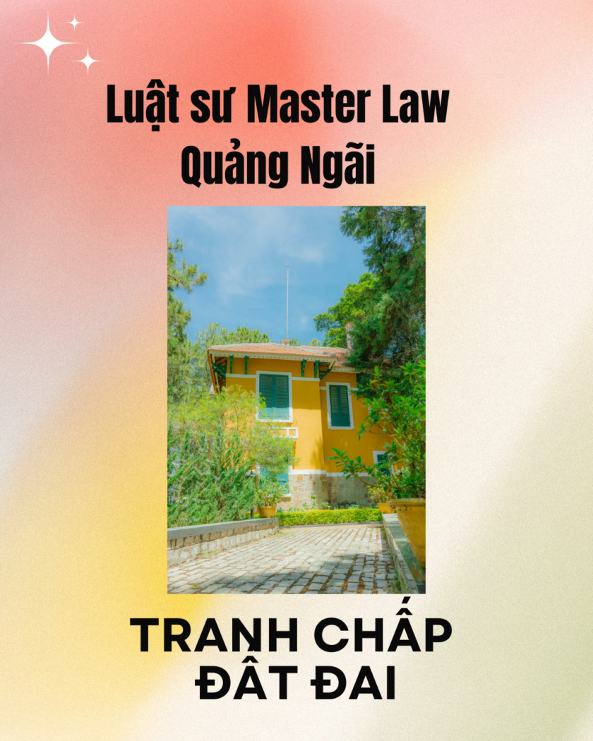 luật sư tranh chấp đất đai Quảng Ngãi luật sư tranh chấp đất đai quảng ngãi